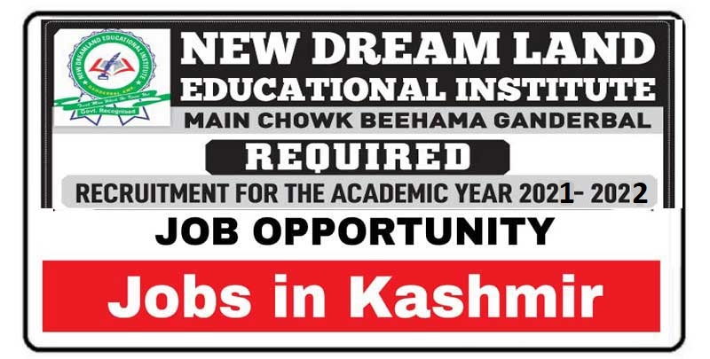 New Dream Land Educational Institute Ganderbal Jobs Recruitment