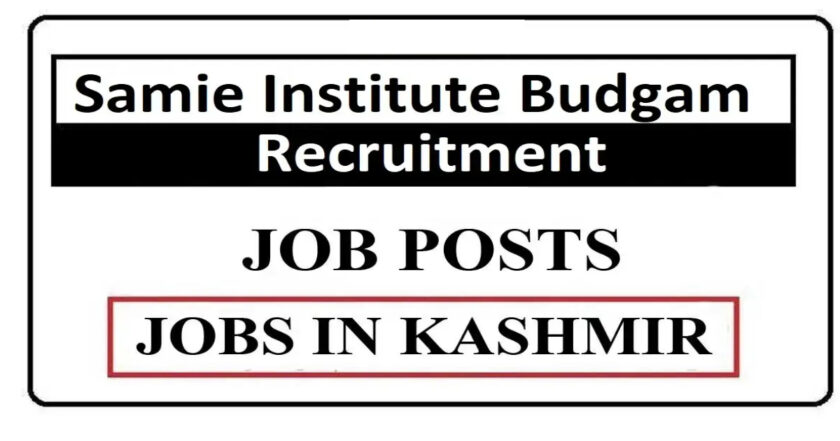 Samie Institute Budgam Jobs Recruitment 2021