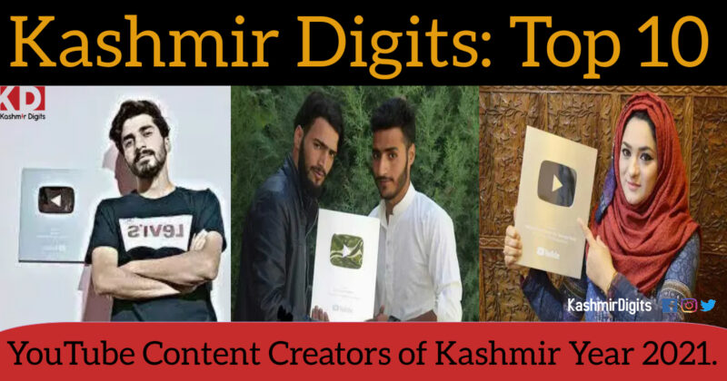 Kashmir Digits: Top 10 YouTube Content Creators of Kashmir Year 2021.