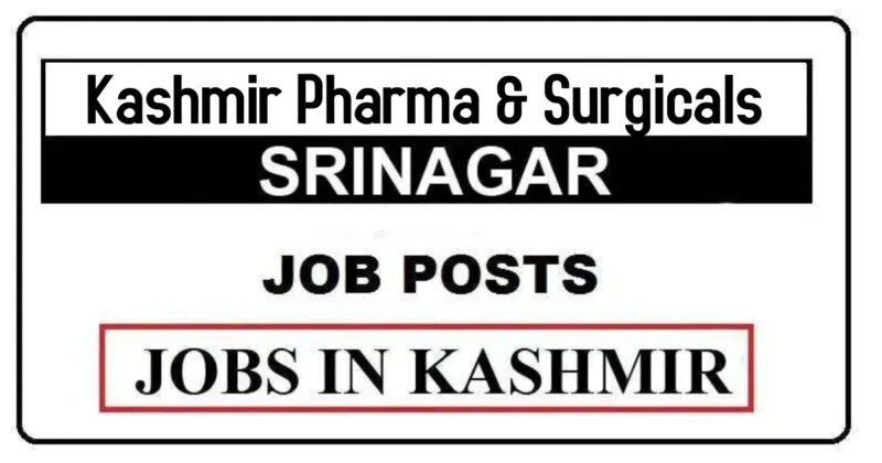 Kashmir Pharma & Surgicals Srinagar Job Recruitment 2022