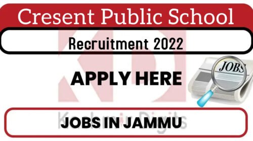 Cresent Public School Recruitment 2022. Kashmirdigits