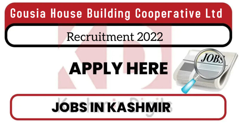 Gousia House Building Cooperative Ltd Sgr Jobs Recruitment 2022