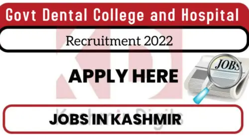 Govt Dental College and Hospital Recruitment 2022. Kashmirdigits
