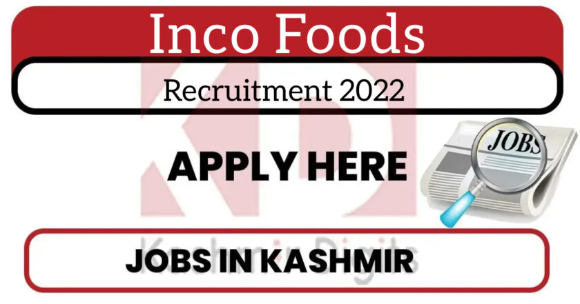 Inco Foods Recruitment 2022.