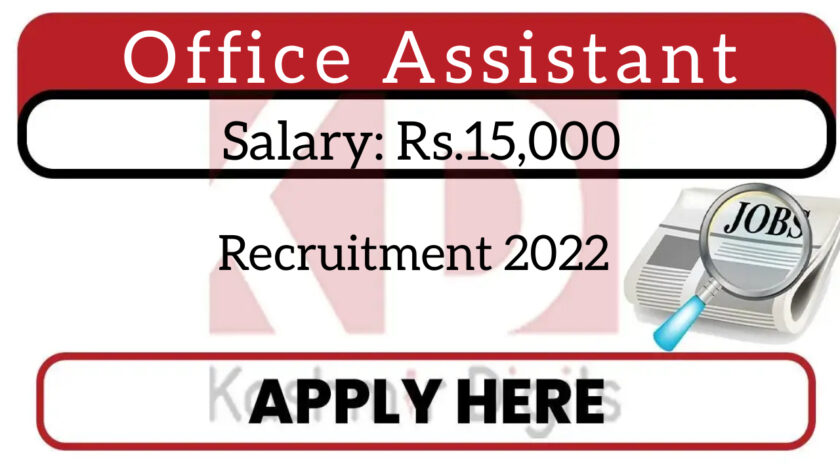 Office Assistant recruitment 2022.￼