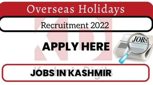 Overseas Holidays Recruitment 2022.Kashmirdigits