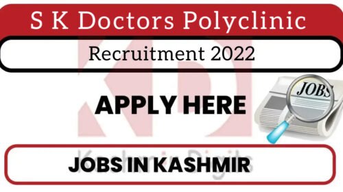 S K Doctors Polyclinic Recruitment 2022.Kashmirdigits