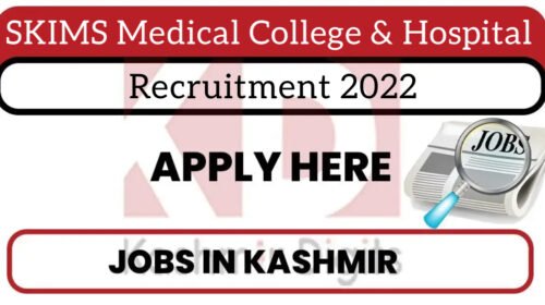 SKIMS Medical College & Hospital Srinagar Jobs Recruitment 2022.Kashmirdigits