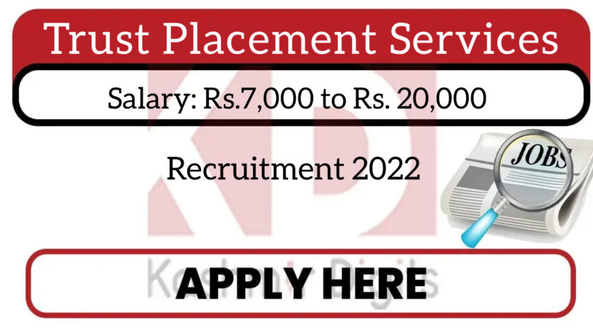 Trust Placement Services Recruitment 2022.