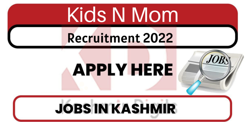 Kids N Mom Recruitment 2022.