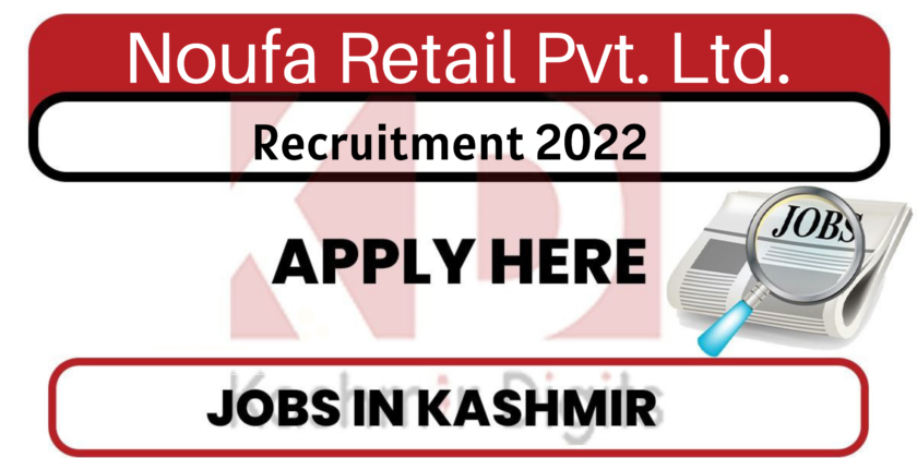 Noufa Retail Pvt. Ltd. Recruitment 2022.