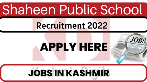 Shaheen Public School Recruitment 2022. Kashmirdigits