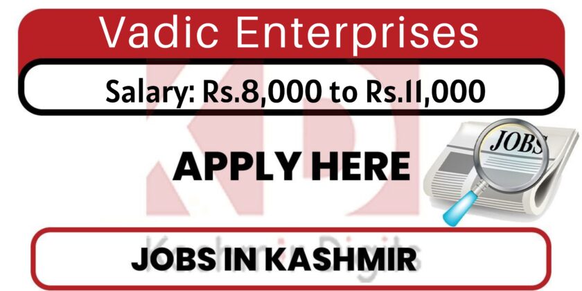 Vadic Enterprises Recruitment 2022.