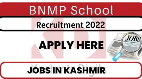 BNMP School Srinagar Recruitment 2022. kashmirdigits