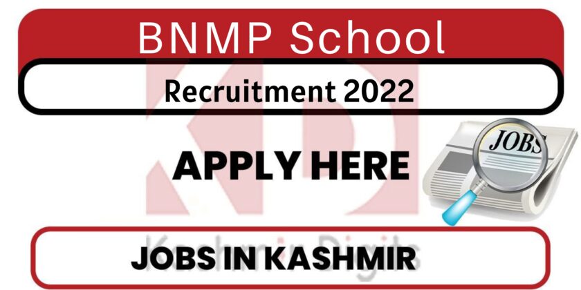 BNMP School Srinagar Recruitment 2022.