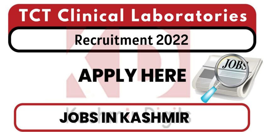TCT Clinical Laboratories Srinagar Jobs Recruitment 2022.