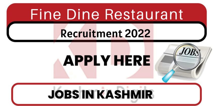 Fine Dine Restaurant Srinagar Jobs Recruitment 2022.