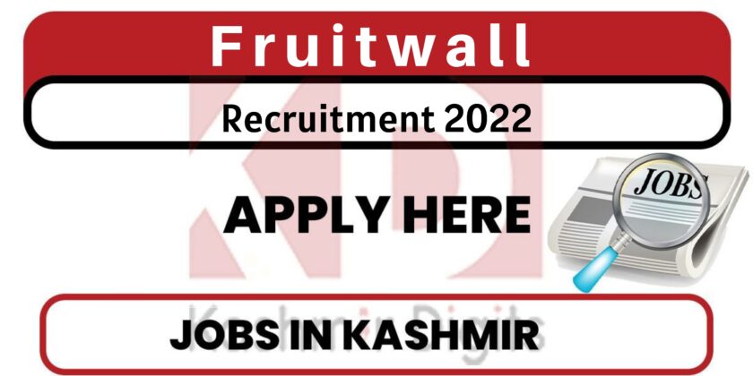 Fruitwall Srinagar Job Recruitment 2022.