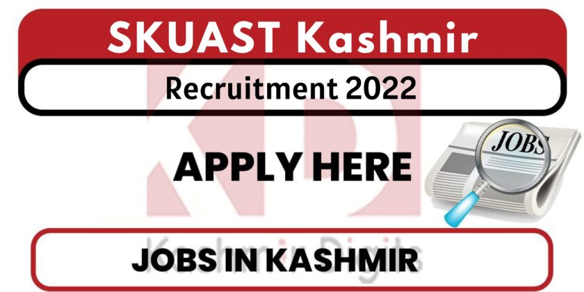 SKUAST Kashmir Jobs Recruitment 2022.