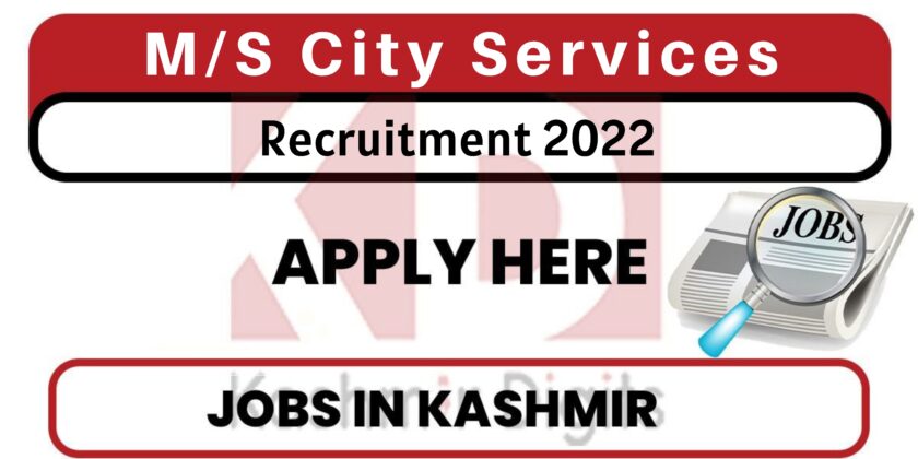 M/S City Services Srinagar Jobs Recruitment 2022.