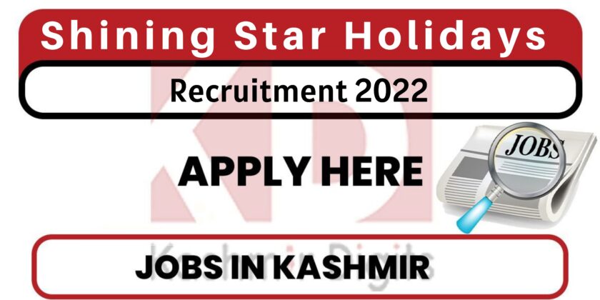 Shining Star Holidays Srinagar Jobs Recruitment 2022.