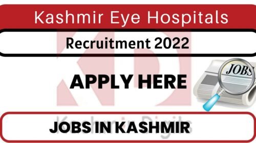 Kashmir Eye Hospitals Recruitment 2022. kashmirdigits