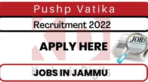 Pushp Vatika Jobs Recruitment 2022. kashmirdigits