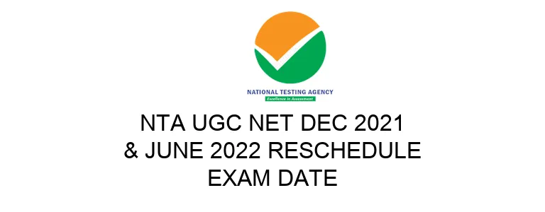NTA UGC NET Dec 2021 & June 2022 Reschedule Exam Date Announced.