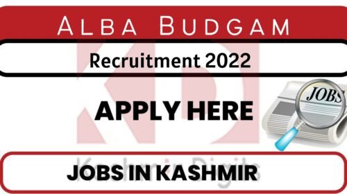 Alba Budgam Job Recruitment 2022. Kashmirdigits