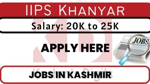 IIPS Khanyar Job Recruitment 2022 kashmirdigits