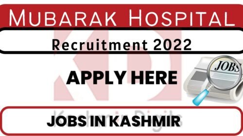 Mubarak Hospital Job Recruitment 2022. kashmirdigits