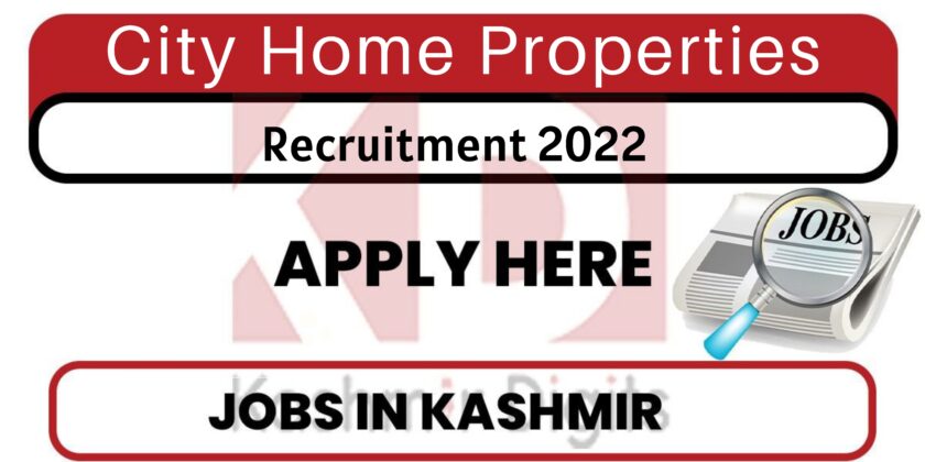 City Home Properties Srinagar Recruitment 2022. 