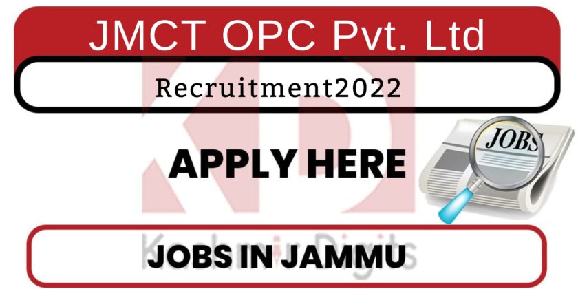 JMCT OPC Pvt. Ltd. Recruitment 2022.