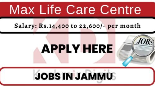 Max Life Care Centre Recruitment 2022 kashmirdigits