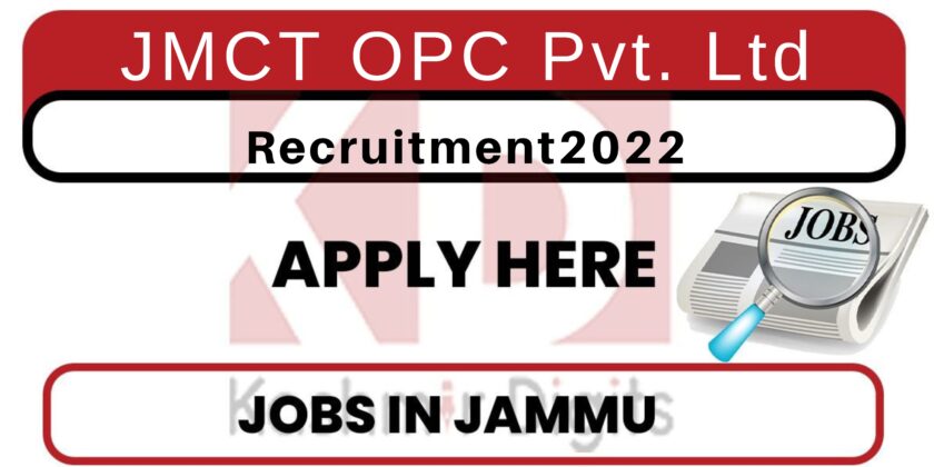 JMCT OPC Pvt. Ltd. Recruitment 2022.