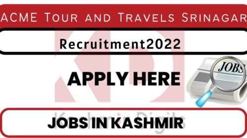 ACME Tour and Travels Srinagar Recruitment 2022 kashmirdigits