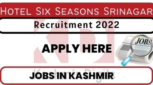 Hotel Six Seasons, Srinagar Job Recruitment 2022