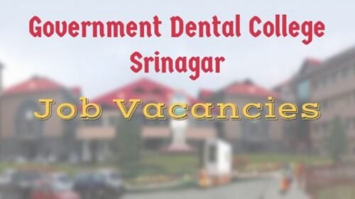 Govt. Dental College and Hospital Srinagar Job Recruitment 