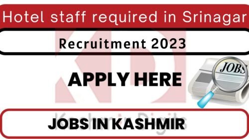 Hotel staff required in Srinagar Jobs Recruitment 2023 Kashmirdigits