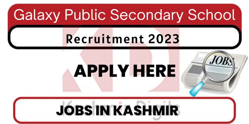 Galaxy Public Secondary School Srinagar Jobs Recruitment 2023